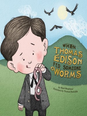 cover image of When Thomas Edison Fed Someone Worms